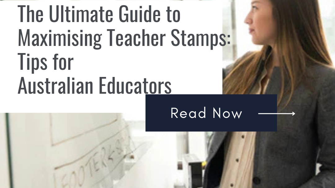 The Ultimate Guide to Maximising Teacher Stamps: Tips for Australian Educators