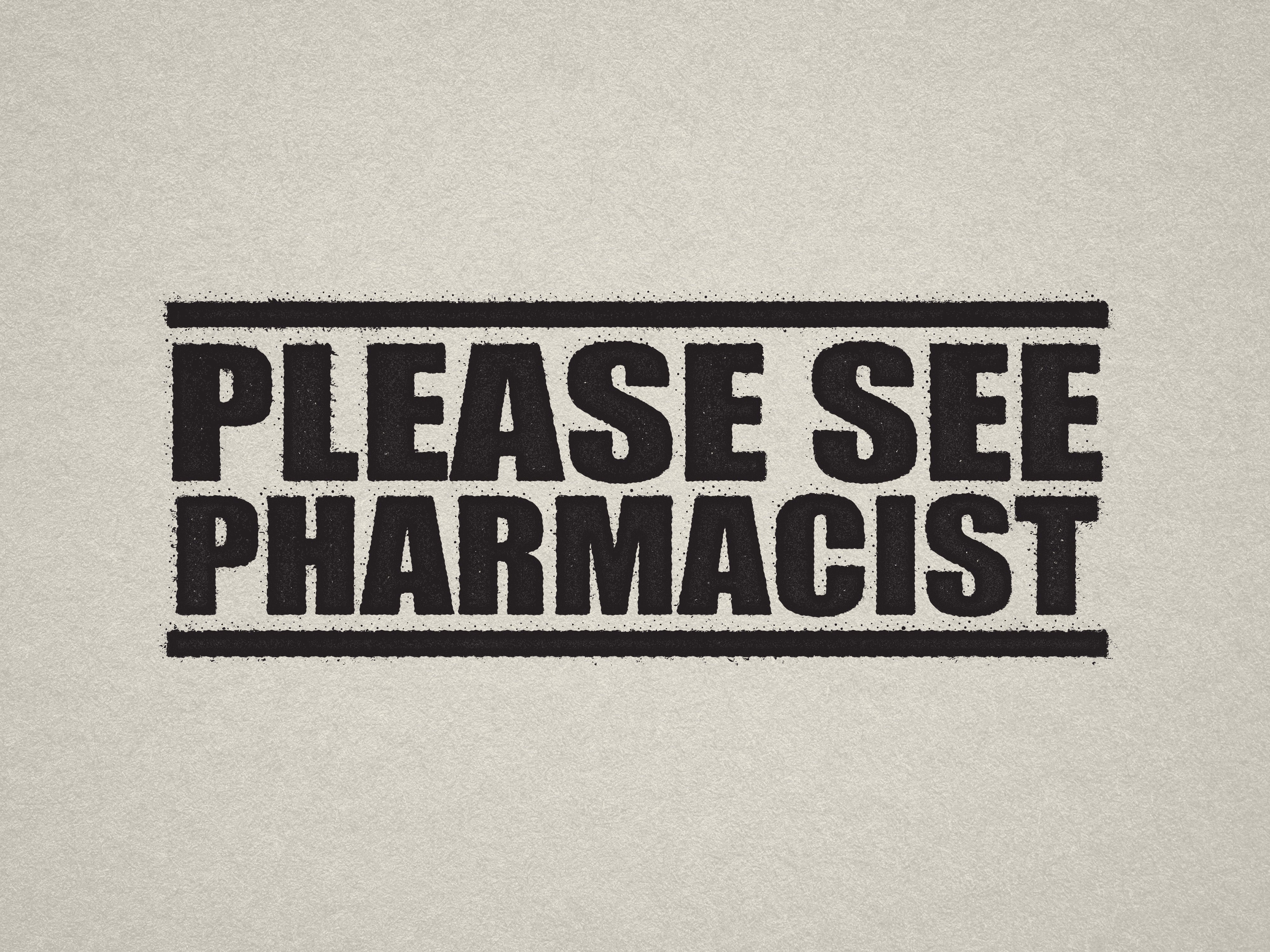 ready made stamp 'PLEASE SEE PHARMACIST' in black ink