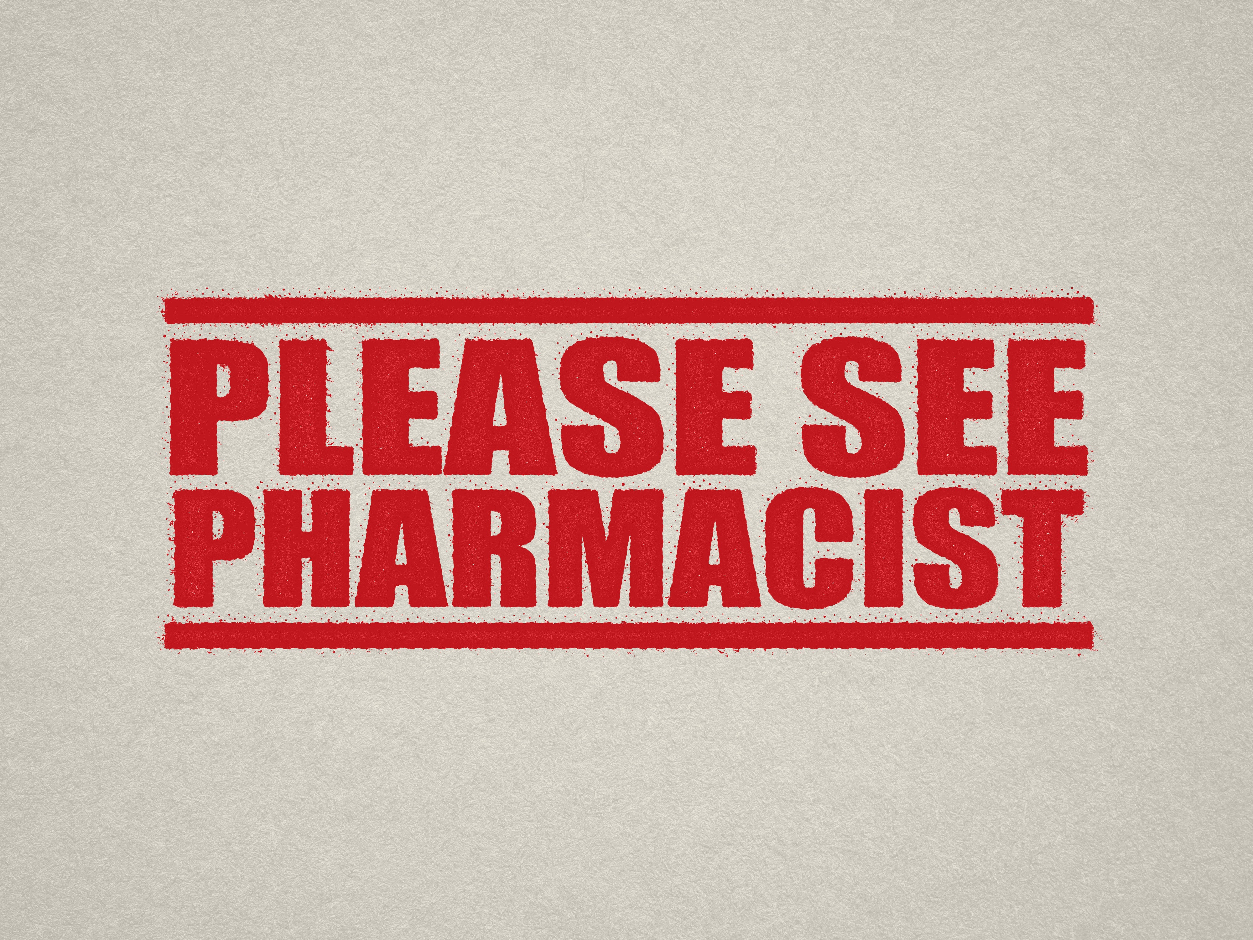 Red 'PLEASE SEE PHARMACIST' rubber stamp