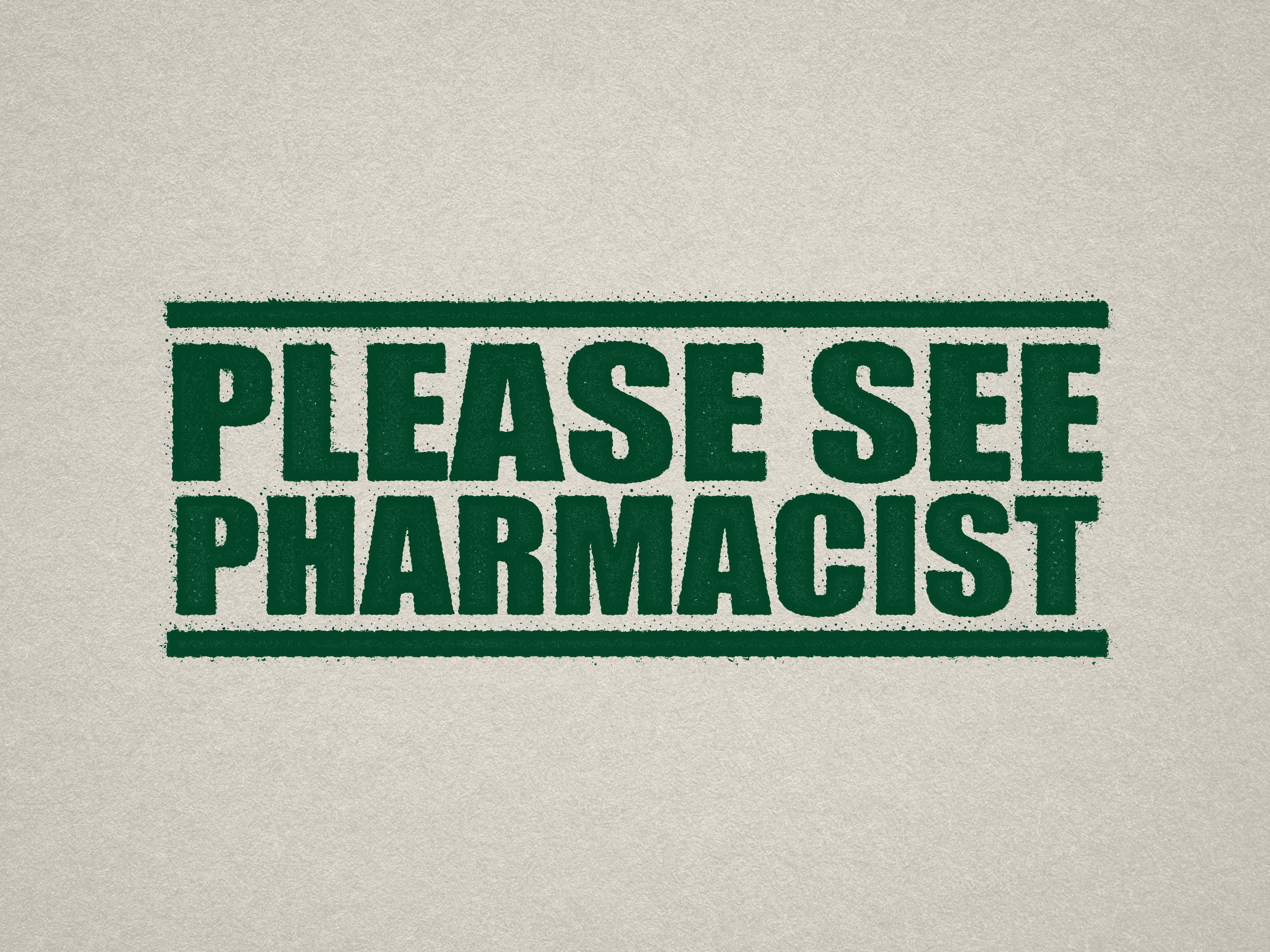 Pre-designed office stamp 'PLEASE SEE PHARMACIST' green ink