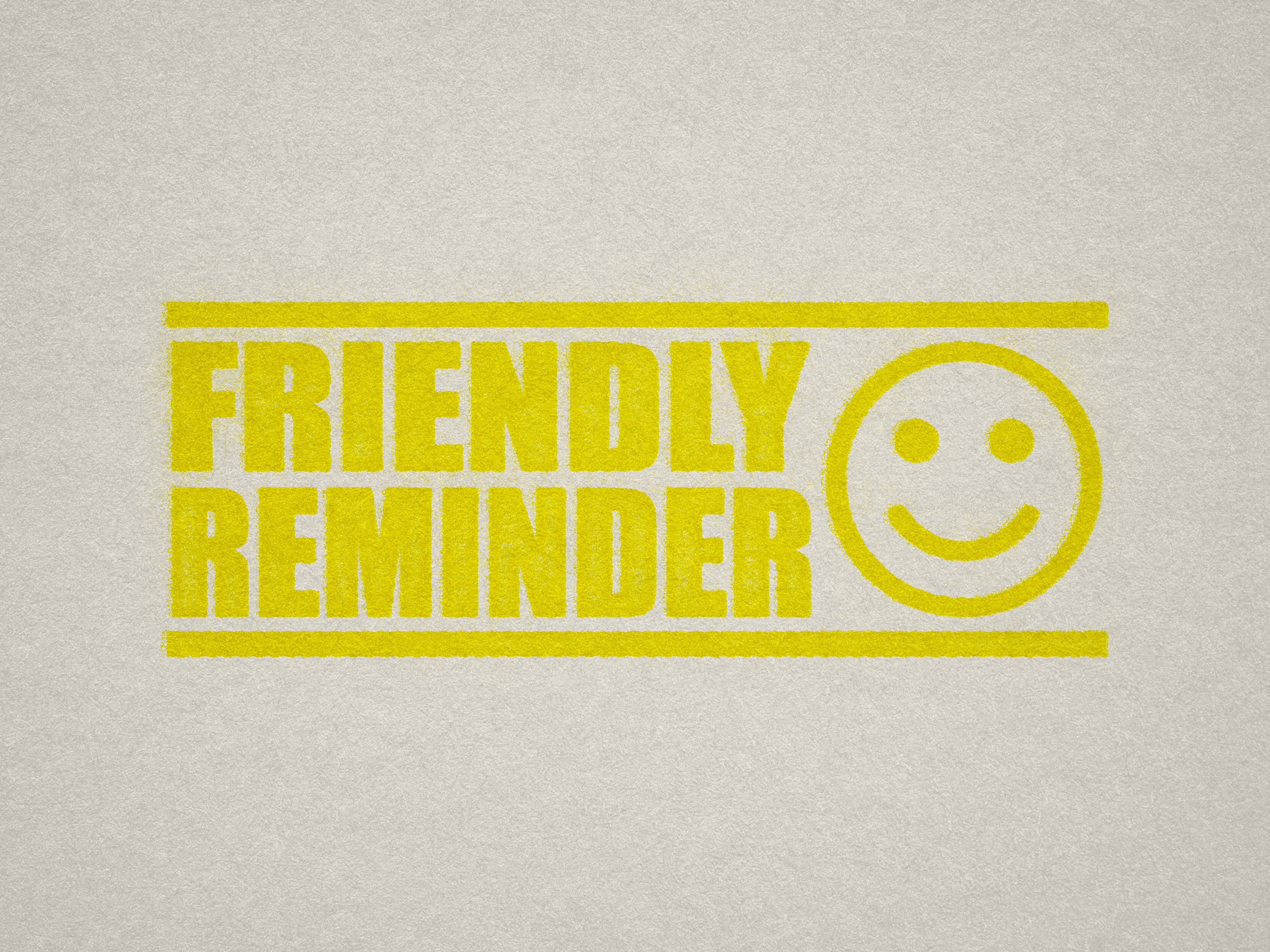 friendly reminder stamp yellow ink
