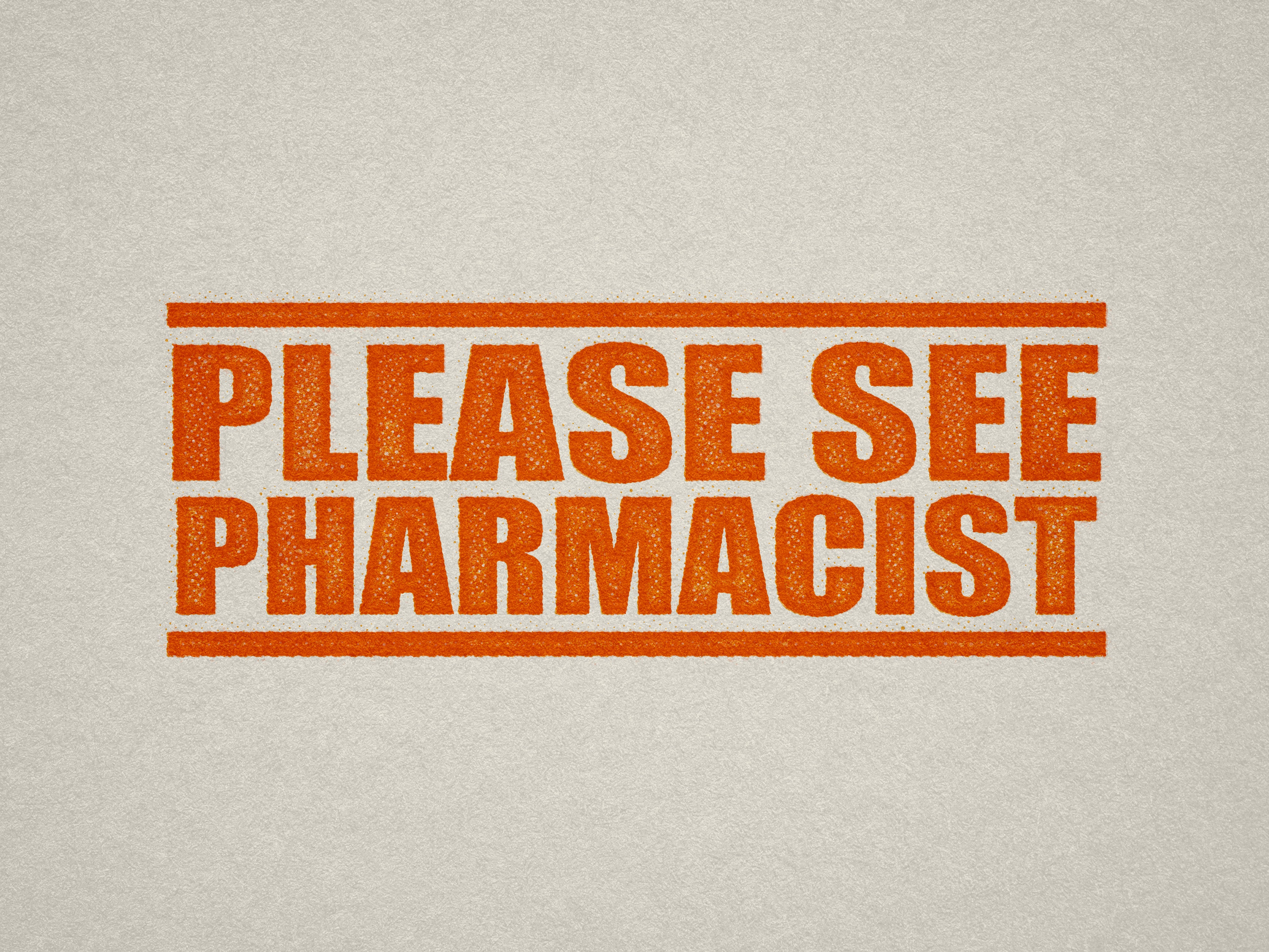 stock stamp 'PLEASE SEE PHARMACIST' orange ink